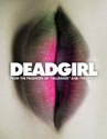 Мертвячка (Deadgirl, The)